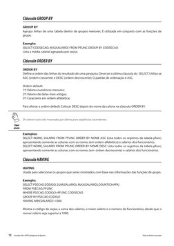 10
Todos os direitos reservados.
Consultas SQL e TOTVS Inteligência de Negócios
Cláusula GROUP BY 
GROUP BY 
Agrupa linhas de