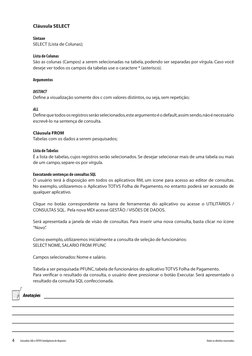 4
Todos os direitos reservados.
Consultas SQL e TOTVS Inteligência de Negócios
Cláusula SELECT
Sintaxe
SELECT (Lista de Colun