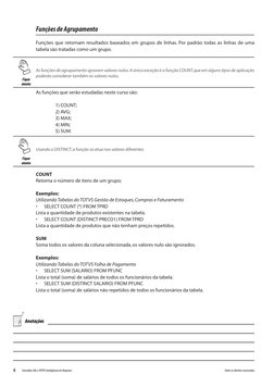 6
Todos os direitos reservados.
Consultas SQL e TOTVS Inteligência de Negócios
Funções de Agrupamento 
Funções que retornam r