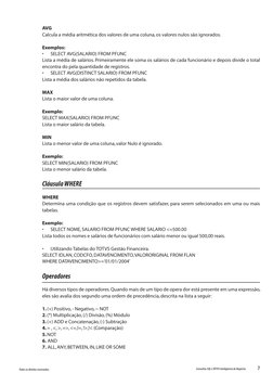 7
Todos os direitos reservados.
Consultas SQL e TOTVS Inteligência de Negócios
AVG
Calcula a média aritmética dos valores de