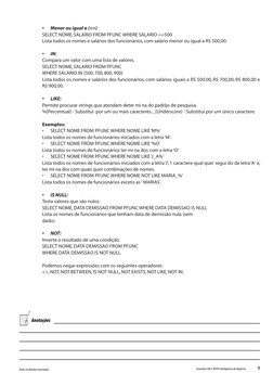 9
Todos os direitos reservados.
Consultas SQL e TOTVS Inteligência de Negócios
Menor ou igual a (<=)
• 
SELECT NOME, SALARIO