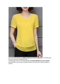 Se recomienda también usar poleras y blusas por fuera del pantalón, y no dentro para
que no se pronuncie el abdomen bajo.
Lo