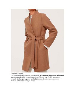 Chaquetas y blazers
Para el cuerpo femenino de morfología biliosa, las chaquetas deben tener la forma de 
la cintura bien def