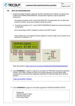 LABORATORIO MICROCONTROLADORES 
Nro.  
Página 6 de 8 
 
 
VIII. 
RETO DE PROGRAMACIÓN:  
 
1. A partir del código mostrado,