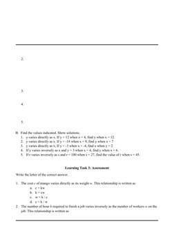 2.
3.
4.
5.
B. Find the values indicated. Show solutions.
1. y varies directly as x. If y = 12 when x = 4, find y when x = 12