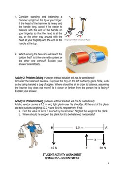 1. Consider  standing  and  balancing  a
hammer upright on the tip of your finger.
If the head of the hammer is heavy and
the