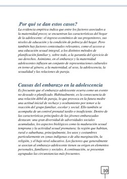 10 
 
¿Por qué se dan estos casos?  
La evidencia empírica indica que entre los factores asociados a 
la maternidad precoz