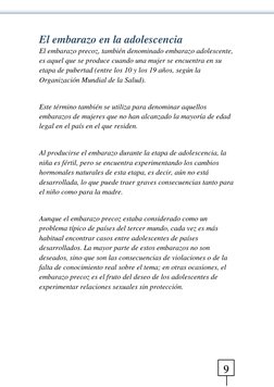 9 
El embarazo en la adolescencia  
El embarazo precoz, también denominado embarazo adolescente, 
es aquel que se produce c