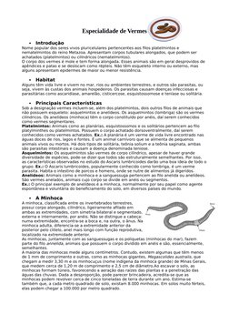 Especialidade de Vermes
•
Introdução
Nome popular dos seres vivos pluricelulares pertencentes aos filos platelmintos e 
nemat