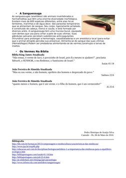 •
A Sanguessuga 
As sanguessugas (anelídeos) são animais invertebrados e
hermafroditas que têm uma enorme diversidade morfoló