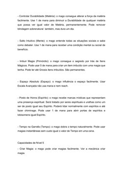- Controlar Durabilidade (Matéria): o mago consegue alterar a força da matéria
facilmente. Use 1 de mana para diminuir a Dura