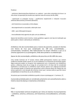 Ponderar:  
- antitússico (dextrometorfano Bisoltussin ou codeina) – para alívio sintomático da tosse e se 
não atrasar recup