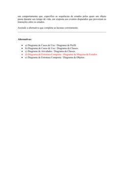 um comportamento que, especifica as sequências de estados pelos quais um objeto
passa durante seu tempo de vida, em resposta