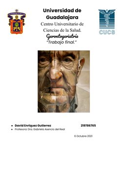 Universidad de
Guadalajara
Centro Universitario de
Ciencias de la Salud.
Gerontogeriatría
“Trabajo final.”
●David Enriquez Gu
