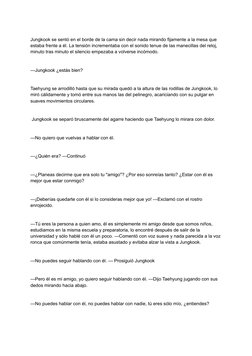 Jungkook se sentó en el borde de la cama sin decir nada mirando fijamente a la mesa que
estaba frente a él. La tensión increm