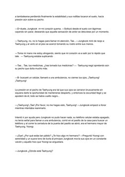 a tambalearse perdiendo finalmente la estabilidad y sus rodillas tocaron el suelo, hacía
presión aún sobre su pecho.
—D~duele