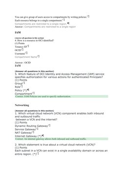 You can give group of users access to compartments by writing policies.
Each resource belongs to a single compartment.
Compar