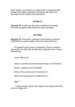 show, ligado a caso fortuito ou a força maior, as partes deverão 
pactuar outra data ou proceder à devolução dos valores e à