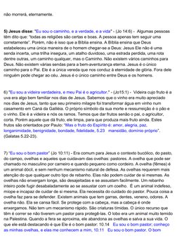 não morrerá, eternamente.
 
5) Jesus disse: "Eu sou o caminho, e a verdade, e a vida" - (Jo 14:6) -  Algumas pessoas 
têm dit