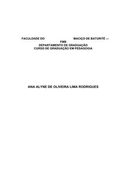 FACULDADE DO
MACIÇO DE BATURITÉ —
FMB
DEPARTAMENTO DE GRADUAÇÃO
CURSO DE GRADUAÇÃO EM PEDAGOGIA
ANA ALYNE DE OLIVEIRA LIMA RO