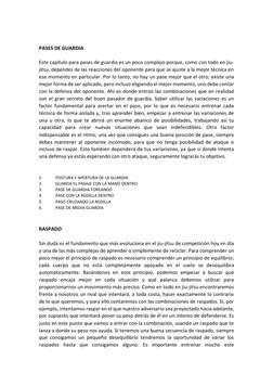 PASES DE GUARDIA 
 
Este capítulo para pases de guardia es un poco complejo porque, como con todo en jiu-
jitsu, dependes