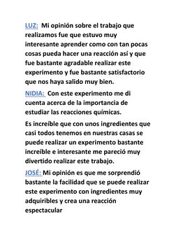 LUZ:  Mi opinión sobre el trabajo que 
realizamos fue que estuvo muy 
interesante aprender como con tan pocas 
cosas pueda ha