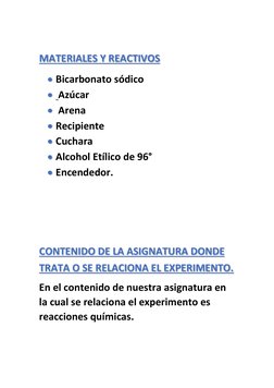 MATERIALES Y REACTIVOS 
 Bicarbonato sódico 
  Azúcar  
  Arena 
 Recipiente 
 Cuchara 
 Alcohol Etílico de 96° 
 En