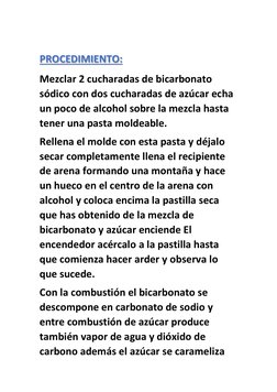 PROCEDIMIENTO:  
Mezclar 2 cucharadas de bicarbonato 
sódico con dos cucharadas de azúcar echa 
un poco de alcohol sobre la
