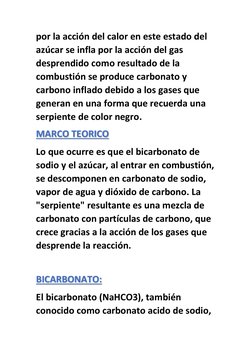 por la acción del calor en este estado del 
azúcar se infla por la acción del gas 
desprendido como resultado de la 
combusti
