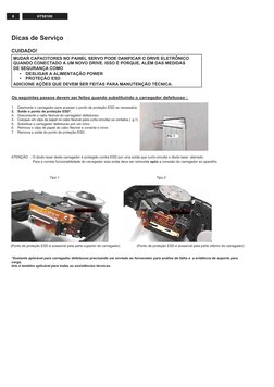 8
HTS8100
Dicas de Serviço 
CUIDADO!
MUDAR CAPACITORES NO PAINEL SERVO PODE DANIFICAR O DRIVE ELETRÔNICO
QUANDO CONECTADO A U