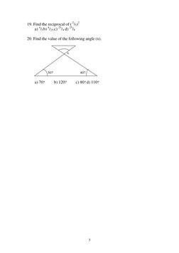 3
30? 
40? 
x 
19. Find the reciprocal of (-2/5)2 
a) 4/5 b) 4/25 c) 25/4 d) 25/8 
 
20. Find the value of the following an
