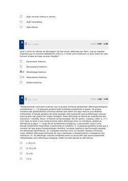 Ação racional relativa a valores
Ação carismática
Ação afetiva
 8
.
Ref.: 234880
Pontos: 0,00  / 1,00
Qual o nome do método d