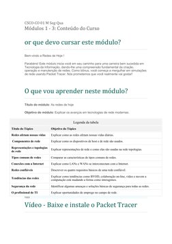 CSCO-CO 01 M Seg-Qua 
Módulos 1 - 3: Conteúdo do Curso 
 
or que devo cursar este módulo? 
Bem-vindo a Redes de Hoje ! 
Parab