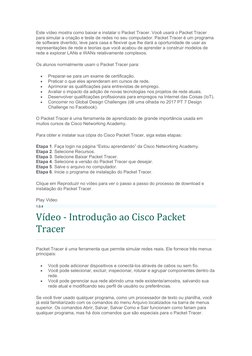 Este vídeo mostra como baixar e instalar o Packet Tracer. Você usará o Packet Tracer 
para simular a criação e teste de redes