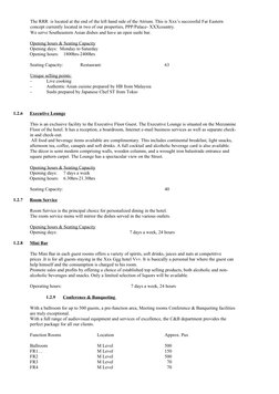 The RRR  is located at the end of the left hand side of the Atrium. This is Xxx’s successful Far Eastern 
concept currently l