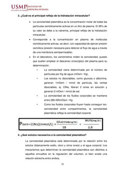 10 
 
3. ¿Cuál es el principal reflejo de la hidratación intracelular? 
• La osmolaridad plasmática es la concentración mol