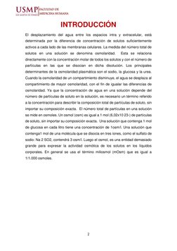 2 
 
INTRODUCCIÓN 
El desplazamiento del agua entre los espacios intra y extracelular, está 
determinada por la diferencia