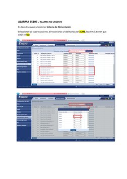 ALARMA 65103  / ALARMA NO URGENTE 
En tipo de equipo seleccionar Sistema de Alimentación 
Seleccionar las cuatro opciones,