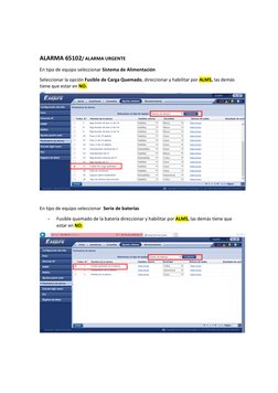 ALARMA 65102/ ALARMA URGENTE 
En tipo de equipo seleccionar Sistema de Alimentación 
Seleccionar la opción Fusible de Car