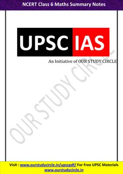 NCERT Class 6 Maths Summary Notes 
 
UPSC IAS 
An Initiative of OUR STUDY CIRCLE 
 
Visit : www.ourstudycircle.in/ups
