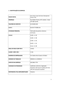 1 - IDENTIFICAÇÃO DA EMPRESA
RAZAO SOCIAL
Dai a Cesar o que é de Cesar Colocação de
Painéis LTDA
ENDEREÇO
Rua Walter Pereira