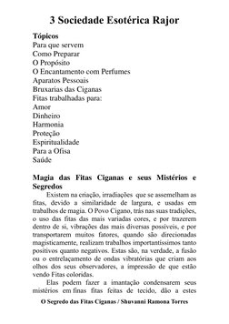 3 Sociedade Esotérica Rajor 
 
O Segredo das Fitas Ciganas / Shuvanni Ramona Torres 
 
Tópicos 
Para que servem 
Como Prepara