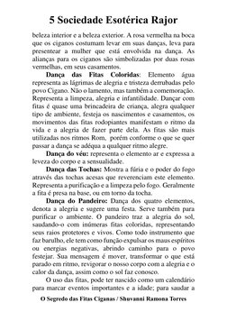 5 Sociedade Esotérica Rajor 
 
O Segredo das Fitas Ciganas / Shuvanni Ramona Torres 
 
beleza interior e a beleza exterior. A