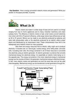 6 
 
Key Question:  How is energy converted in electric motors and generators? Write your 
answer on the space provided. (4 p