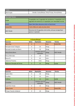 Treino:
Observação:
SLOW
BI-SET 
EXAUSTÃO
REST PAUSE
Exercício
Séries
Repetições
Descanso
Técnica
Barra Fixa
3
-
2min
EXAUSTÃ
