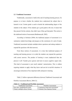 2.2 Traditional Assessment
Traditionally, assessment is held at the end of teaching-learning process. Its 
purpose is to know