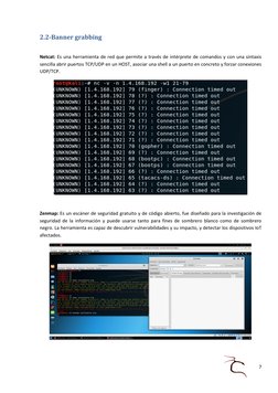 7 
 
2.2-Banner grabbing 
 
Netcat: Es una herramienta de red que permite a través de intérprete de comandos y con una sintax
