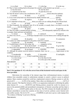 A. in a flash
B. in a daze
C. in the bag
D. in the way
29. They’ve been working hard on the project for a month, so they deci
