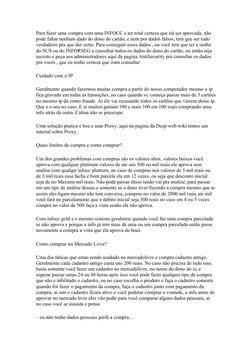 Para fazer uma compra com uma INFOCC e ter total certeza que irá ser aprovada, não 
pode faltar nenhum dado do dono do cartão