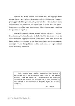 PIVOT 4A CALABARZON English G10 
 
Republic Act 8293, section 176 states that: No copyright shall    
subsist in any work of